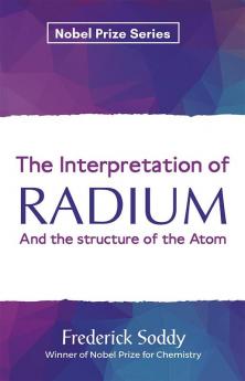 The Interpretation of Radium and the structure of the Atom