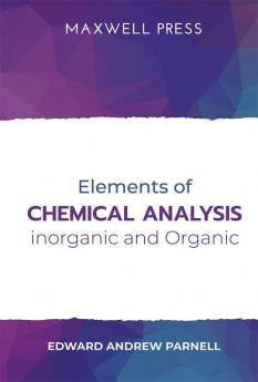 Elements of Chemical AnalysisinOrganic and Organic