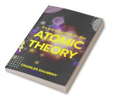 An Introduction to the Atomic Theory