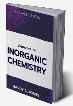 Elements of INORGANIC CHEMISTRY