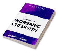 Elements of INORGANIC CHEMISTRY