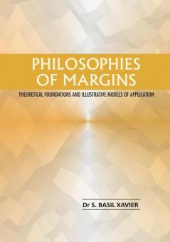 Philosophies of Margins: Theoretical Foundations and Illustrative Models of Application