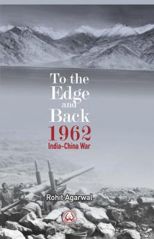 To the Edge and Back 1962 India-China War