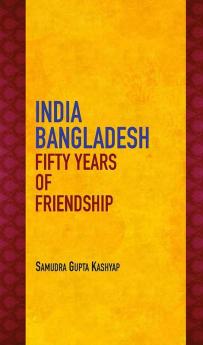 India Bangladesh Fifty Years of Friendship