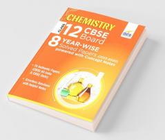 Chemistry Class 12 CBSE Board 8 YEAR-WISE (2013 - 2020) Solved Papers powered with Concept Notes