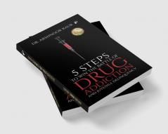 5 Steps to Win the Battle of Drug Addiction and Juvenile Delinquency