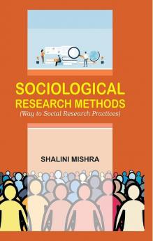 Sociological Research Methods (Way To Social Research Practices)