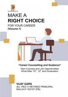 Make A Right Choice For Your Career (Volume-1)