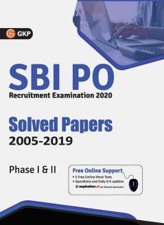 SBI 2020 : Probationary Officers' Phase I & II - Solved Papers (2005-2019)