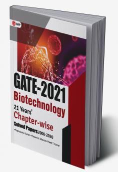 GATE 2021 Biotechnology 21 Years Chapter wise Solved Papers (2000-2020)