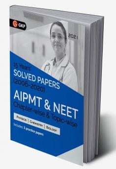 AIPMT NEET 2021 Chapter-wise and Topic-wise 15 Years Solved Papers (2006-2020)