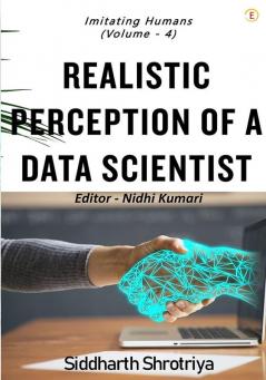 Imitating Humans Realistic Perception of a Data Scientist