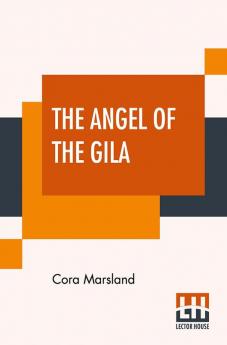 The Angel Of The Gila