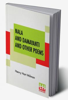 Nala And Damayanti And Other Poems