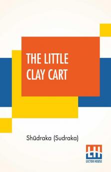 The Little Clay Cart