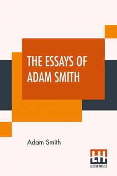 The Essays Of Adam Smith