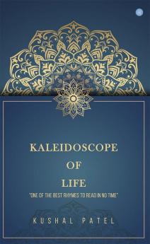 KALEIDOSCOPE OF LIFE One of the best rhymes to read in no time