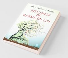 Influence Of Karmas ( Action) On Life