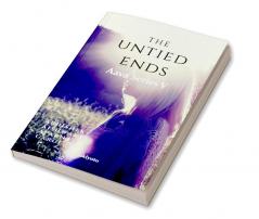 The Untied Ends