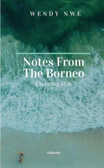 Notes from the Borneo Exploring SEA