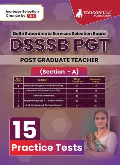 DSSSB PGT Book 2023 : Post Graduate Teacher (Section A) - General Awareness Reasoning Arithmetical & Numerical Ability English and Hindi - 15 Practice Tests with Free Access To Online Tests
