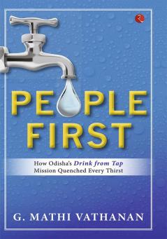People First: How Odisha’s Drink from Tap Mission Quenched Every Thirst