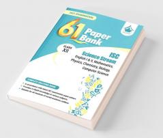 61 Paper Bank - Science: ISC Class 12 for 2021 Examination