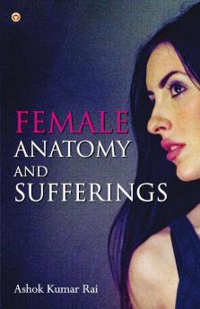 Female Anatomy and Sufferings