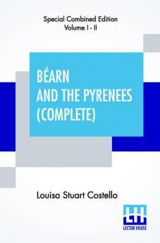 Bearn And The Pyrenees (Complete)