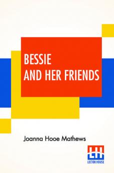 Bessie And Her Friends