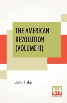 The American Revolution (Volume II)