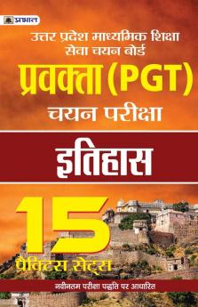 Uttar Pradesh Madhyamik Shiksha Seva Chayan Board Pravakta (Pgt) Chayan Pariksha Itihas 15 Practice Sets