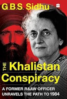 The Khalistan Conspiracy: A Former R&AW Officer Unravels the Path to 1984