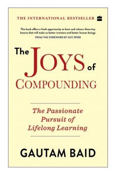 The Joys Of Compounding: The Passionate Pursuit Of Lifelong Learning