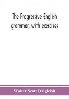 The progressive English grammar with exercises