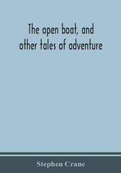 The open boat and other tales of adventure