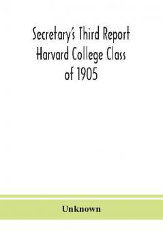 Secretary's Third Report Harvard College Class of 1905