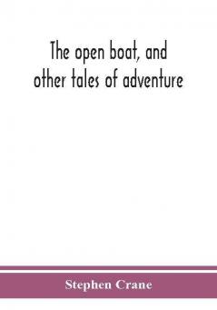 The open boat and other tales of adventure