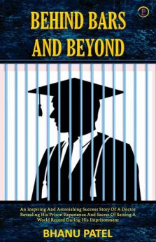 Behind Bars And Beyond