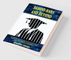 Behind Bars And Beyond