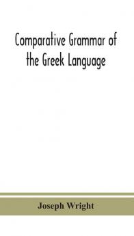 Comparative grammar of the Greek language