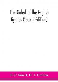 The dialect of the English gypsies (Second Edition)