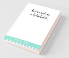 Everyday Sentences In Spoken English In Phonetic Transcription With Intonation Marks (For The Use Of Foreign Students)