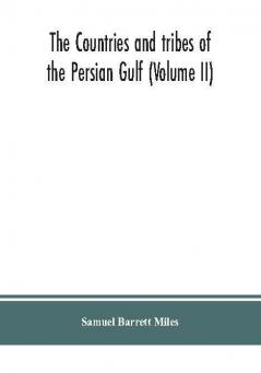 The countries and tribes of the Persian Gulf (Volume II)