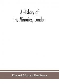 A history of the Minories London