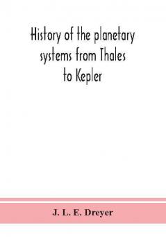 History of the planetary systems from Thales to Kepler