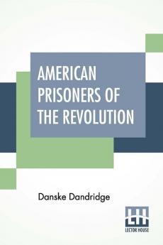 American Prisoners Of The Revolution