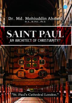 Saint Paul: An Architect of Christianity?