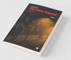 The Enemy Unknown- Chapter 7