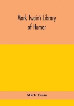 Mark Twain's Library of humor